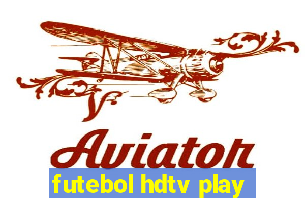 futebol hdtv play